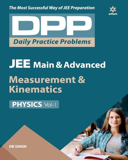 Daily Practice Problems (Dpp) for Jee Main & Advanced Physics Measurement & Kinematics 2020, D.B. Singh - Paperback - 9789313193319