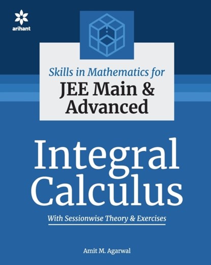 Skills in Mathematics - Integral Calculus for Jee Main and Advanced, Amit M. Agarwal - Paperback - 9789325298668