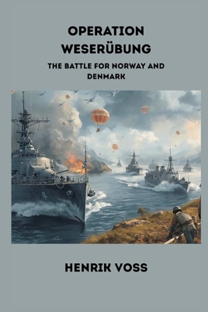Operation Weserübung, Henrik Voss - Paperback - 9789347436277