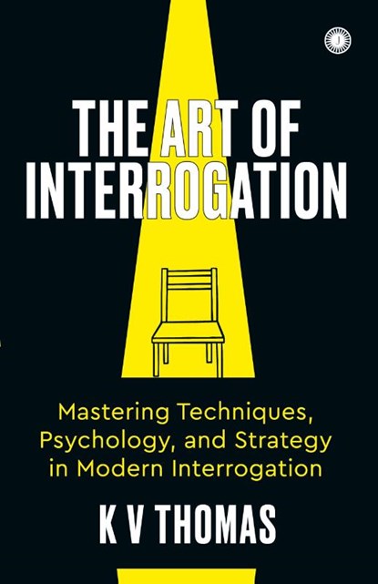 The Art of Interrogation, Kv Thomas - Paperback - 9789348098221