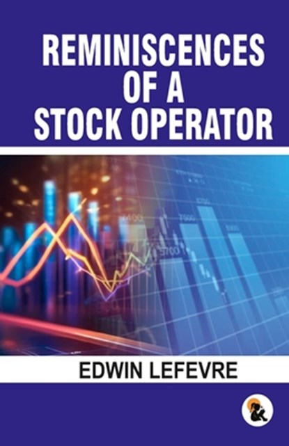 Reminiscences of a stock operator, Edwin Lefevre - Paperback - 9789348584199