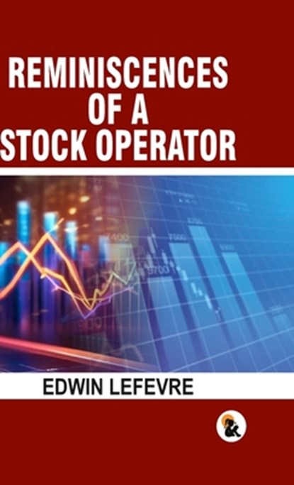 Reminiscences of a stock operator - HB, Edwin Lefevre - Gebonden - 9789348584724