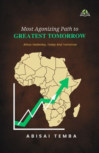 Most Agonizing Path to Greatest Tomorrow, Abisai Temba - Paperback - 9789348892843