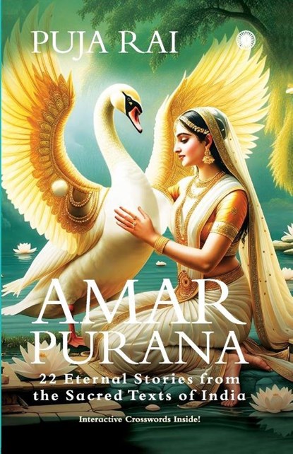 Amar Purana;22 Eternal Stories from the Sacred Texts of India, Puja Rai - Paperback - 9789349358348