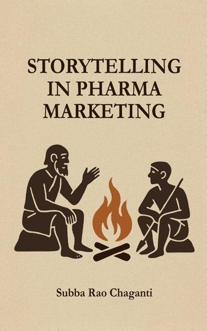 Storytelling in Pharma Marketing, Subba Rao Chaganti - Gebonden - 9789349562035