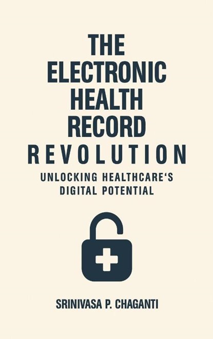 The Electronic Health Record Revolution, Srinivas P Chaganti - Gebonden - 9789349562653