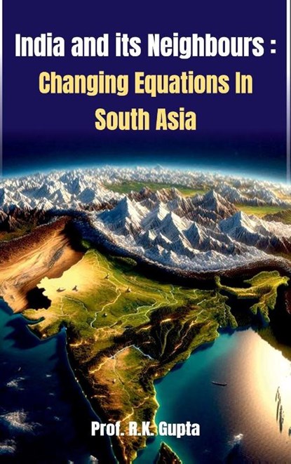 India and its Neighbours, R K Gupta - Gebonden - 9789349817418