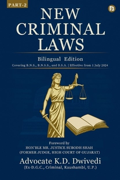 NEW CRIMINAL LAWS - CRIMINAL MANUAL (CRIMINAL MAJOR ACTS) (EditionFirst ), Advocate K D Dwivedi - Paperback - 9789349860377