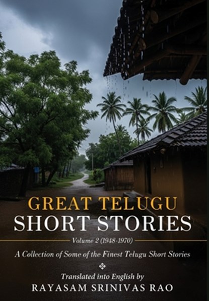 Great Telugu Short Stories Volume 2 (1948-1970) - A Collection of Some of the Finest Telugu Short Stories, Rayasam Srinivas Rao - Gebonden - 9789349883420