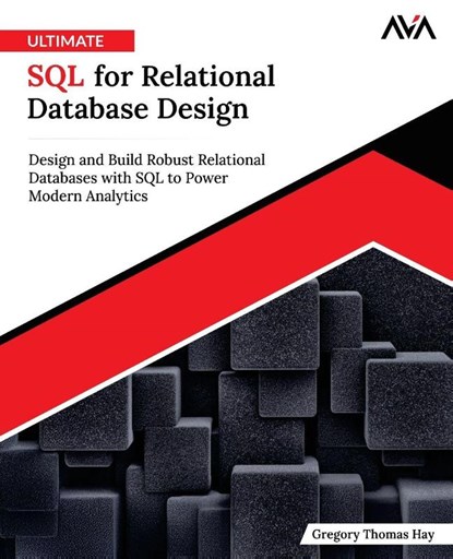 Ultimate SQL for Relational Database Design, Gregory Thomas Hay - Paperback - 9789349887473