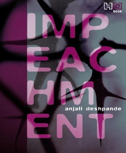 Impeachment, Anjali Deshpande - Ebook - 9789350092651