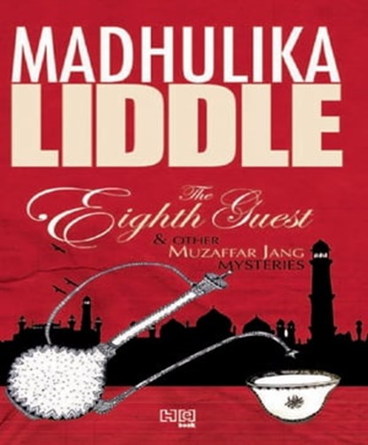The Eighth Guest and Other Muzaffar Jang Mysteries, Madhulika Liddle - Ebook - 9789350094297