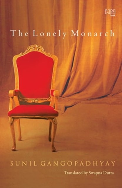 The Lonely Monarch, Sunil Gangopadhyay - Ebook - 9789350095232