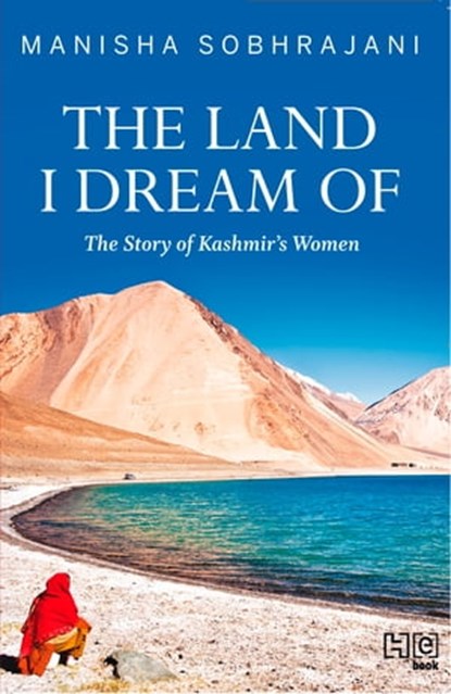 The Land I Dream Of, Manisha Sobhrajani - Ebook - 9789350095997
