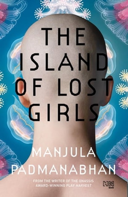 The Island Of Lost Girls, Manjula Padmanabhan - Ebook - 9789350096499