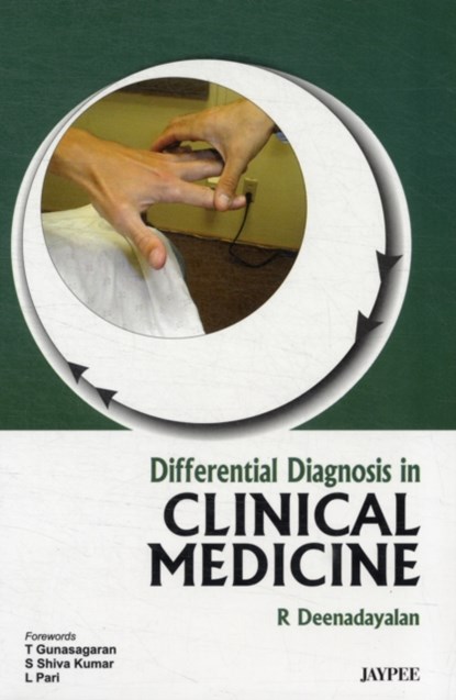 Differential Diagnosis in Clinical Medicine, R Deenadayalan - Paperback - 9789350257685