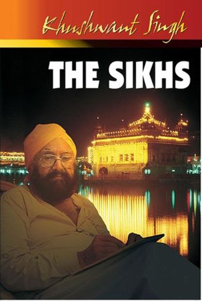 The Sikhs, Khushwant Singh - Ebook - 9789350292914