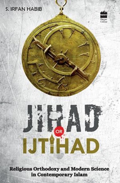 Jihad Or Itjihad, S. Irfan Habib - Ebook - 9789350295564