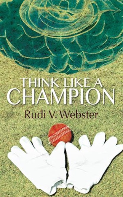 Think Like A Champion, Rudi V. Webster - Ebook - 9789350296660