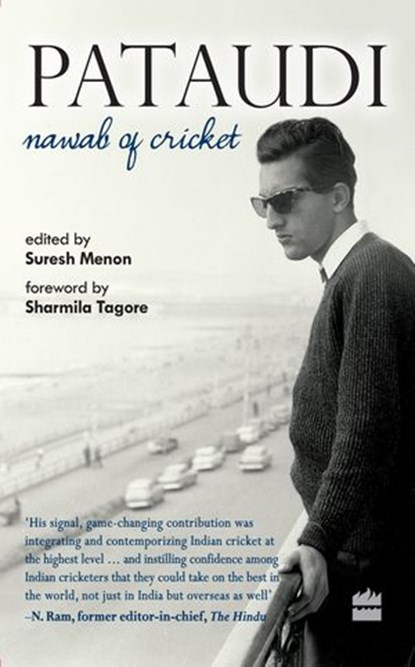 Pataudi - Nawab Of Cricket, Suresh Menon - Ebook - 9789350299678