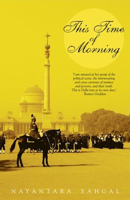 This Time Of Morning, Nayantara Sahgal - Ebook - 9789350299807