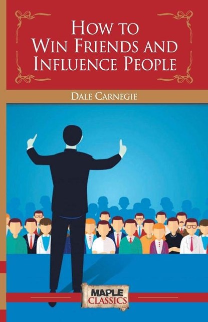 How To Win Friends & Influence People, Dale Carnegie - Paperback - 9789350330999