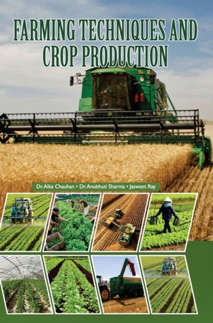 Farming Techniques and Crop Production, Alka Chauhan - Gebonden - 9789350568552