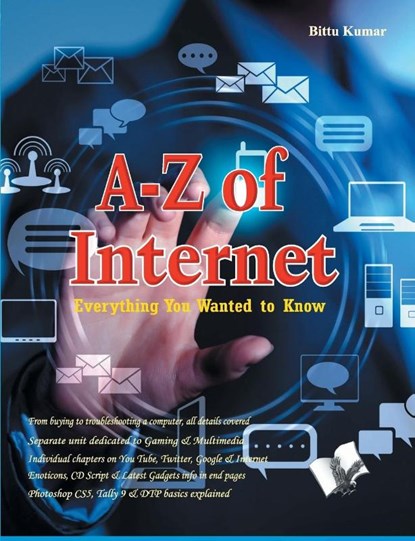 A to Z of Internet, Bittu Kumar - Paperback - 9789350577967