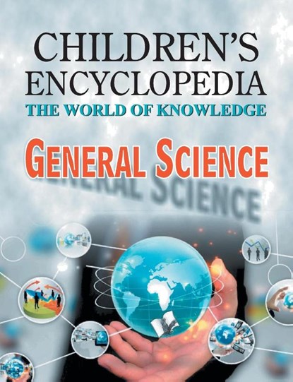 Children's Encyclopedia - General Science, Manasvi Vohra - Paperback - 9789350578414