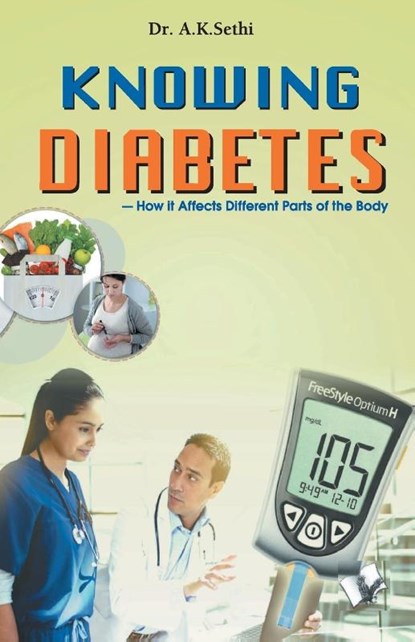 Knowing Diabetes, A.K. Sethi - Paperback - 9789350578704