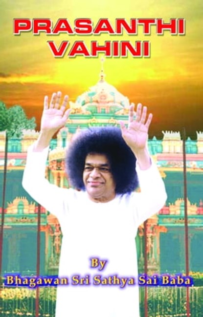 Prasanthi Vahini, Bhagawan Sri Sathya Sai Baba - Ebook - 9789350690918