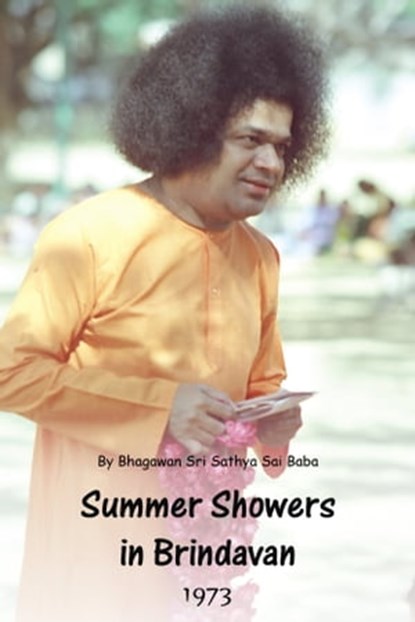 Summer Showers In Brindavan, 1973, Bhagawan Sri Sathya Sai Baba - Ebook - 9789350690963