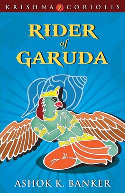 Rider of Garuda, Ashok K Banker - Ebook - 9789351160205