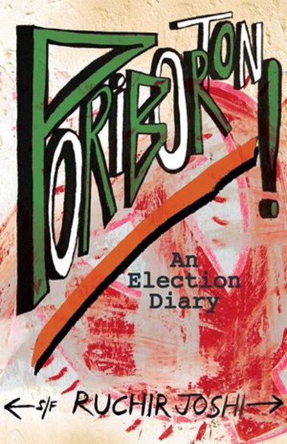 An Election Diary, Ruchir Joshi - Ebook - 9789351160618