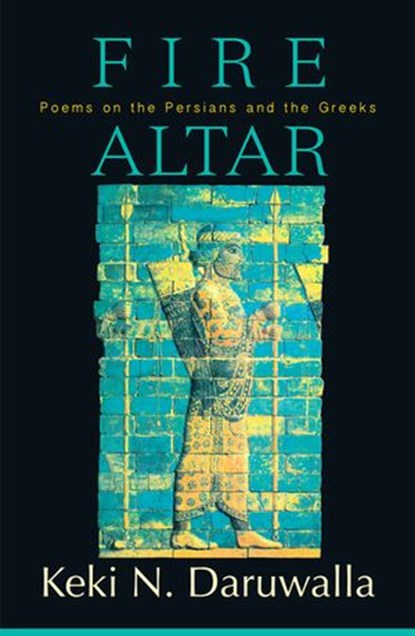 Fire Altar, Keki N. Daruwalla - Ebook - 9789351160809
