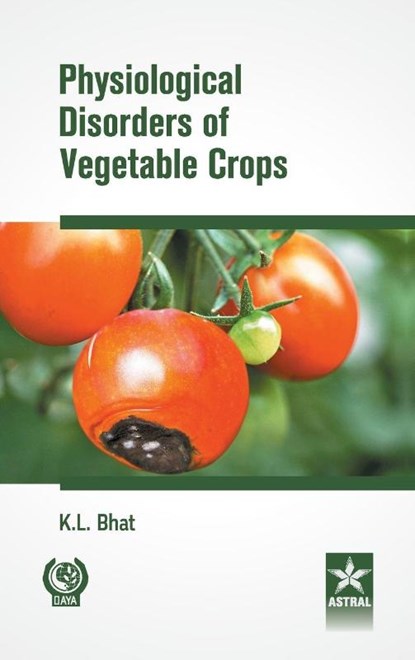 Physiological Disorders of Vegetable Crops, K L Bhat - Gebonden - 9789351241430
