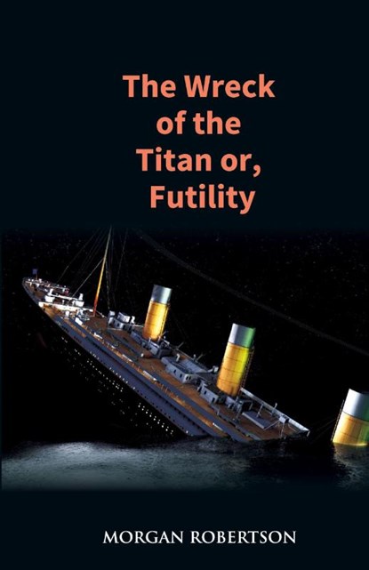 The Wreck of the Titan, Morgan Robertson - Paperback - 9789351285021