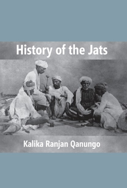 History Of The Jats, Kalika Ranjan Qanungo - Gebonden - 9789351285137