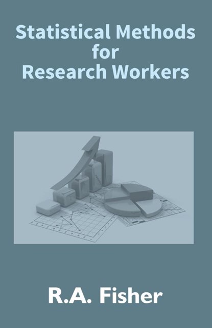 Statistical Methods For Research Workers, R. A. Fisher - Paperback - 9789351286585