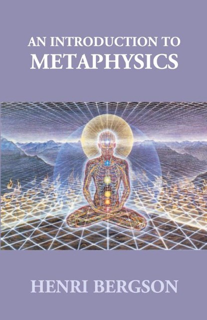 An Introduction to Metaphysics, Henri Bergson ; Albert A. Anderson - Paperback - 9789351287582