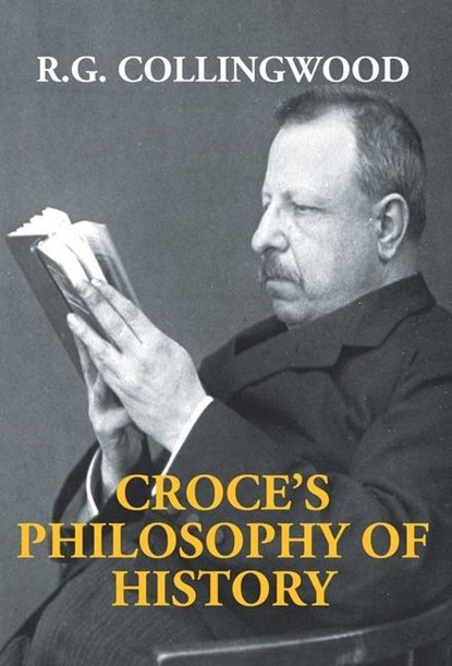 Croce's Philosophy Of History, R G Collingwood - Gebonden - 9789351287896
