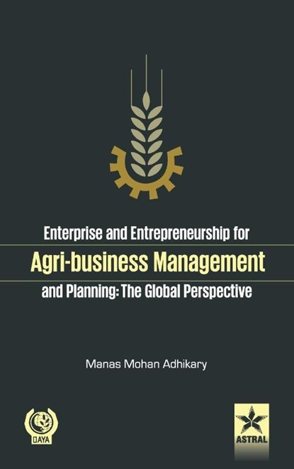 Enterprise and Entrepreneurship for Agri-Business Management and Planning, Prof Manas Mohan Adhikary - Gebonden - 9789351302544