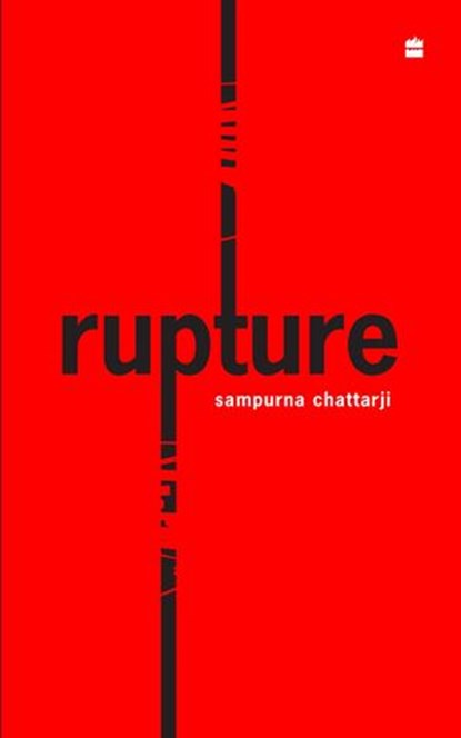Rupture, Sampurna Chattarji - Ebook - 9789351360568