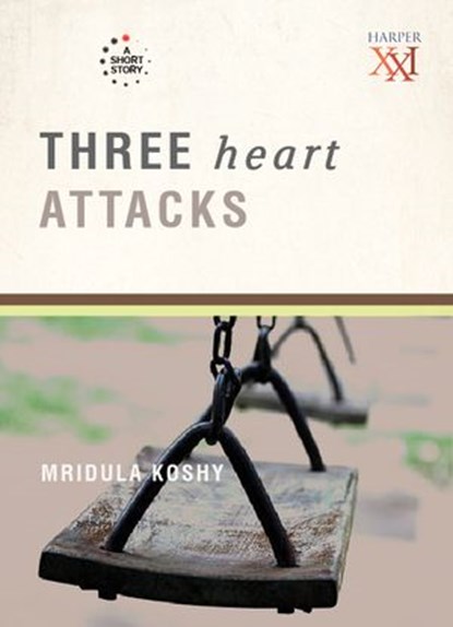 Three Heart Attacks, Mridula Koshy - Ebook - 9789351361411