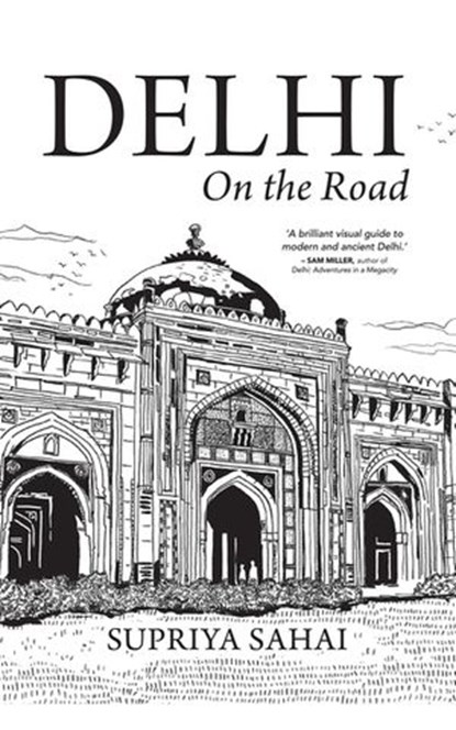 Delhi on the Road, Supriya Sahai - Ebook - 9789351362074