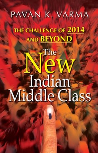 The New Indian Middle Class, Pavan K. Varma - Ebook - 9789351362524
