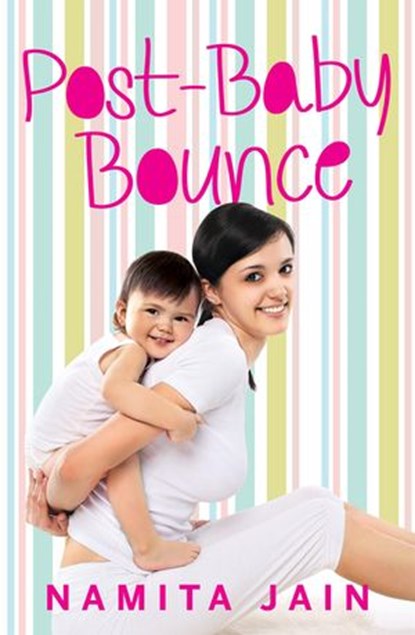 Post-Baby Bounce, Namita Jain - Ebook - 9789351364894