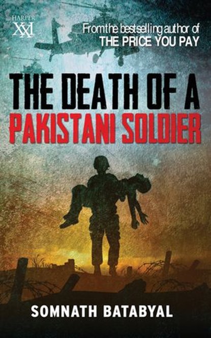 The Death of a Pakistani Sodier, Somnath Batabyal - Ebook - 9789351369950