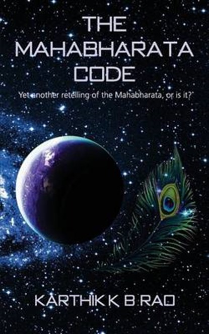 The Mahabharata Code, Karthik K B Rao - Paperback - 9789352068883