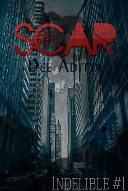 Scar (Indelible #1), Dee Aditya - Ebook - 9789352582709